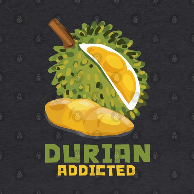 Durian Addicted by KewaleeTee